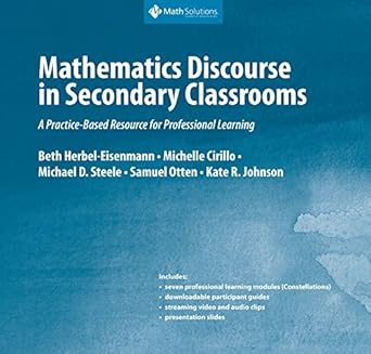 mathematics discourse in secondary classrooms a practice based resource for professional learning 1st edition