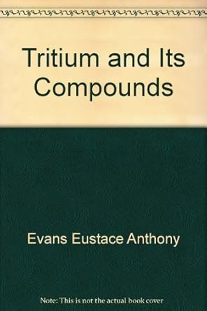 tritium and its compounds 1st edition eustace anthony evans 0470248823, 978-0470248829