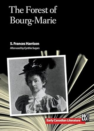 the forest of bourg marie 1st edition s frances harrison ,cynthia sugars 1771120290, 978-1771120296