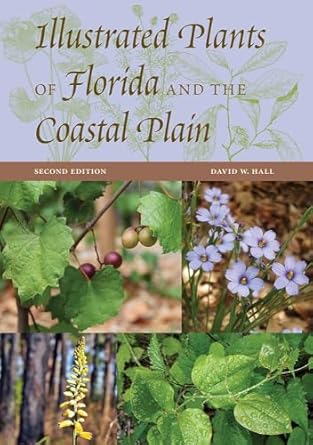 illustrated plants of florida and the coastal plain 1st edition david w hall 0813066565, 978-0813066561