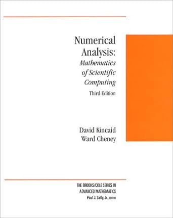 numerical analysis mathematics of scientific computing 1st edition david r kincaid ,ward cheney ,e ward