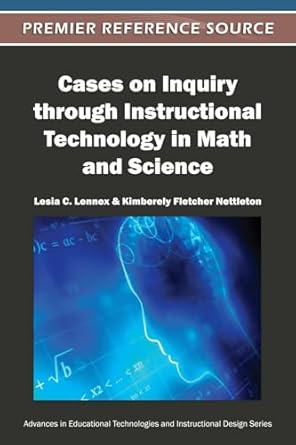 cases on inquiry through instructional technology in math and science 1st edition lesia c lennex ,kimberely