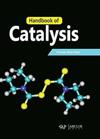 handbook of catalysis 1st edition praveen bhai patel 1774694050, 978-1774694053