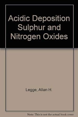 acidic deposition sulphur and nitrogen oxides 1st edition allan h legge 0873711904, 978-0873711906