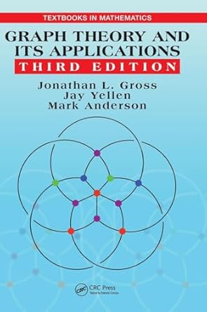 graph theory and its applications 1st edition jonathan l gross ,jay yellen ,mark anderson 1482249480,