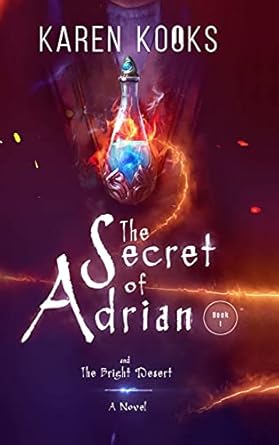 the secret of adrian book one of the new adventure fantasy series adrians secret 1st edition karen kooks