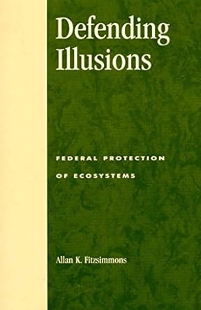 defending illusions 1st edition allan k fitzsimmons 0847694216, 978-0847694211