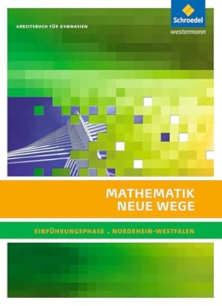 mathematik neue wege einfuhrungsphase arbeitsbuch nordrhein westfalen sekundarstufe 2 ausgabe 2014 1st