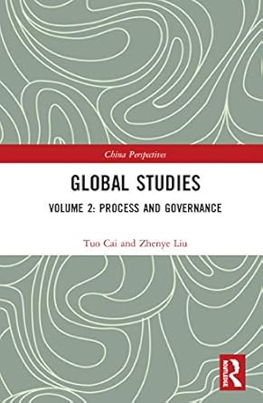 global studies volume 2 process and governance 1st edition tuo cai ,zhenye liu 1138578940, 978-1138578944