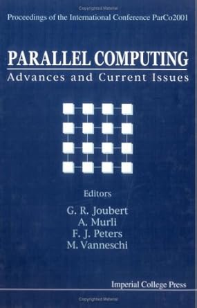parallel computing 1st edition g r joubert ,italy parco200 ,gerhard joubert ,almerica murli ,frans peters