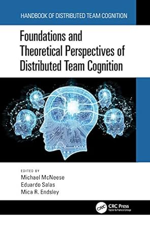 foundations and theoretical perspectives of distributed team cognition 1st edition michael mcneese ,eduardo