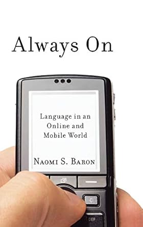 always on language in an online and mobile world 1st edition naomi s baron 0195313054, 978-0195313055