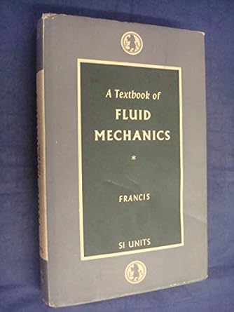 textbook of fluid mechanics 1st edition j r d francis 0713132035, 978-0713132038