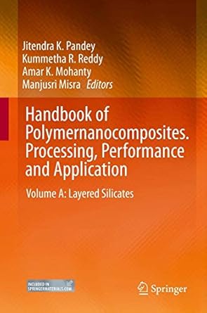 handbook of polymernanocomposites processing performance and application volume a layered silicates 1st