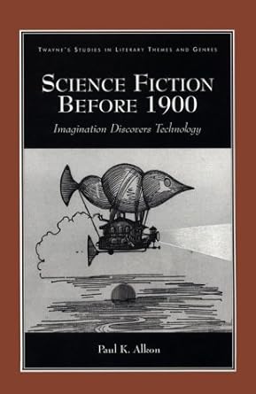 science fiction before 1900 imagination discovers technology 1st edition paul k alkon 0805709525,