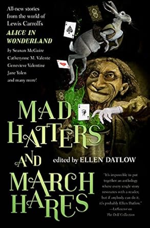 mad hatters and march hares all new stories from the world of lewis carrolls alice in wonderland 1st edition