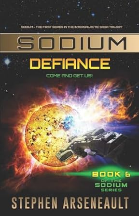 sodium defiance 1st edition stephen arseneault 1982098783, 978-1982098780