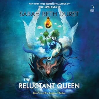 the reluctant queen book two of the queens of renthia 1st edition sarah beth durst ,khristine hvam