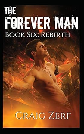 the forever man 6 book 6 rebirth 1st edition craig zerf 1520752245, 978-1520752242