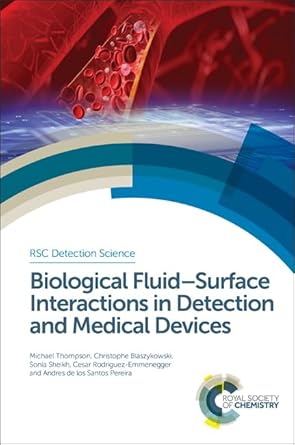 biological fluid surface interactions in detection and medical devices 1st edition michael thompson