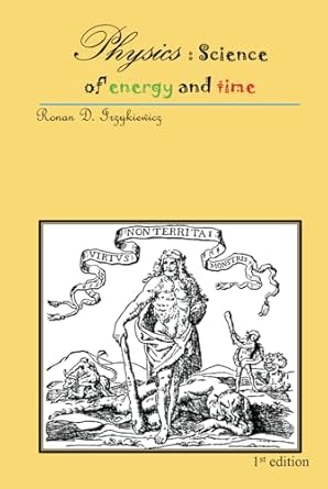 physics science of energy and time uirtus non territa monstris 1st edition ronan irzykiewicz 2959483413,