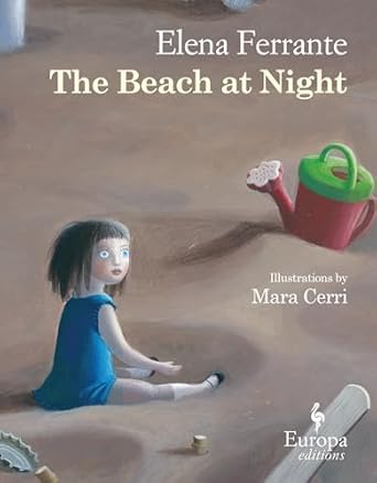 the beach at night 1st edition elena ferrante ,mara cerri ,ann goldstein 1609453700, 978-1609453701