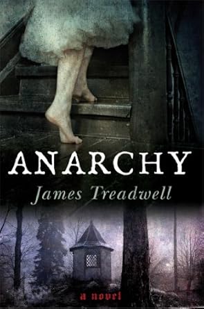 anarchy a novel 1st edition james treadwell 1451661673, 978-1451661675