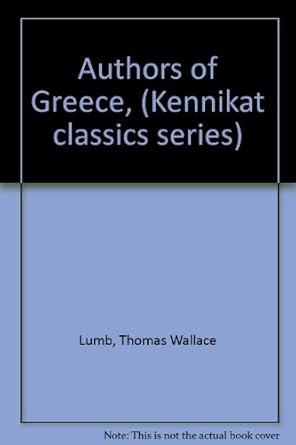authors of greece 1st edition thomas wallace lumb 0804607117, 978-0804607117