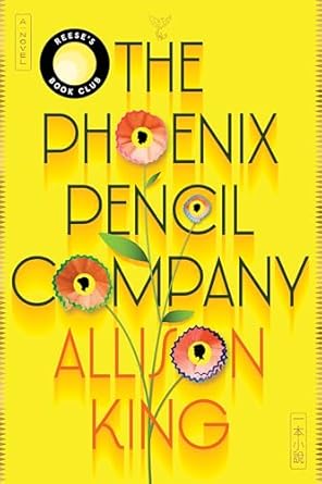 the phoenix pencil company a reeses book club pick 1st edition allison king 0063446235, 978-0063446236