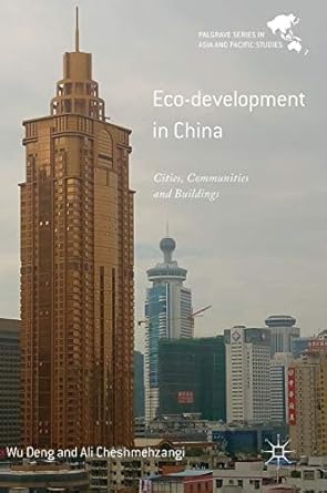 eco development in china cities communities and buildings 1st edition wu deng ,ali cheshmehzangi 9811083444,
