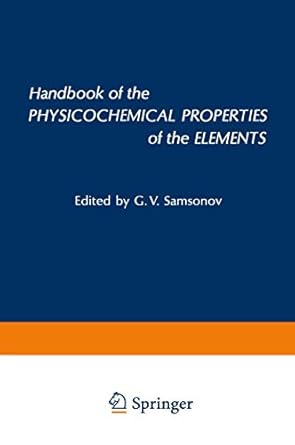 handbook of the physicochemical properties of the elements 1st edition gregory v samsonov 1468460684,