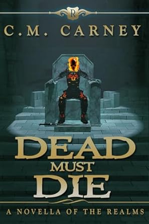 dead must die the realms master of the dungeon book one 1st edition c m carney 1094861391, 978-1094861395