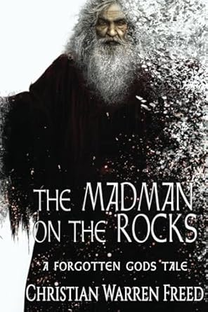 the madman on the rocks a space fantasy 1st edition christian warren freed 0578651246, 978-0578651248