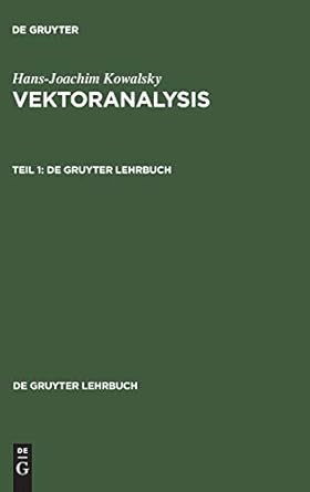 hans joachim kowalsky vektoranalysis teil 1 1st edition hans joachim kowalsky 3110046431, 978-3110046434
