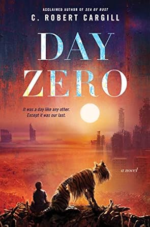 day zero a novel 1st edition c robert cargill 0062405802, 978-0062405807