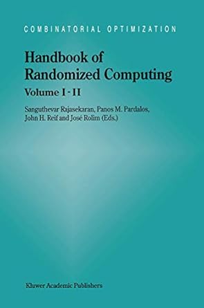 handbook of randomized computing volume i/ii 1st edition sanguthevar rajasekaran ,panos m pardalos ,j h reif