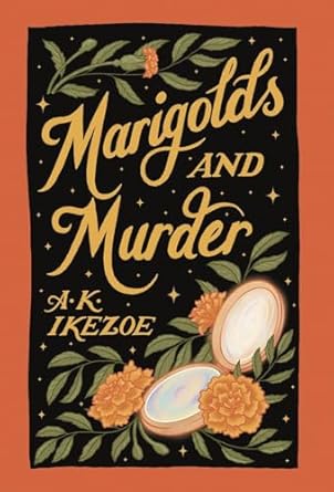 marigolds and murder 1st edition a k ikezoe 1967332029, 978-1967332021