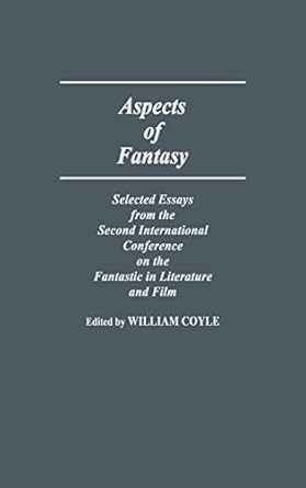 aspects of fantasy selected essays from the second international conference on the fantastic in literature