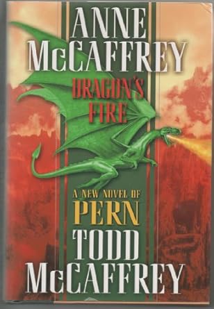 dragons fire 1st edition anne mccaffrey ,todd j mccaffrey 0345480287, 978-0345480286