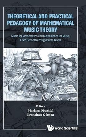 theoretical and practical pedagogy of mathematical music theory music for mathematics and mathematics for