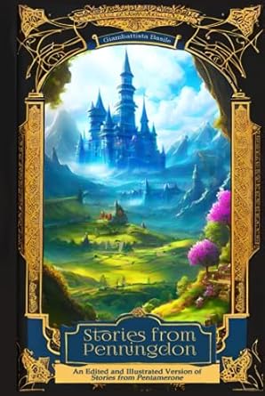 stories from penningdon an edited and illustrated version of stories from pentamerone 1st edition