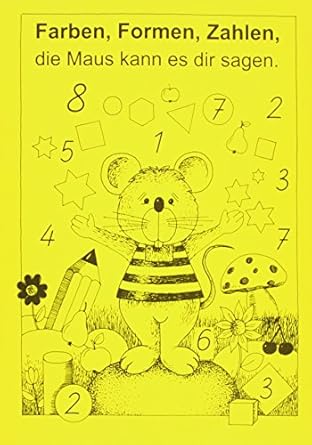 farben formen zahlen die maus kann es dir sagen mit der rechenmaus zur mathematik 1st edition marlies hoppe