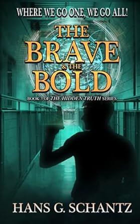 the brave and the bold book 3 of the hidden truth 1st edition hans g schantz 1728722748, 978-1728722740