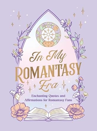 in my romantasy era enchanting quotes and bookish affirmations for romantasy fans 1st edition summersdale