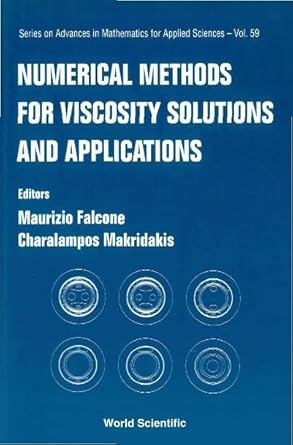 numerical methods for viscosity solutions and applications 1st edition maurizio falcone ,charalampos