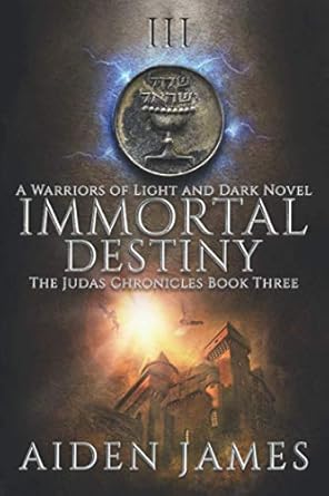 immortal destiny a warriors of light and dark novel 1st edition aiden james 1071017225, 978-1071017227