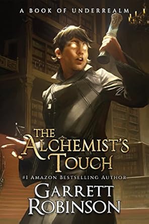 the alchemists touch a book of underrealm 1st edition garrett robinson ,karen conlin 1941076424,