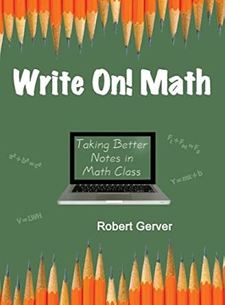 write on math taking better notes in math class 1st edition robert gerver 1623964075, 978-1623964078