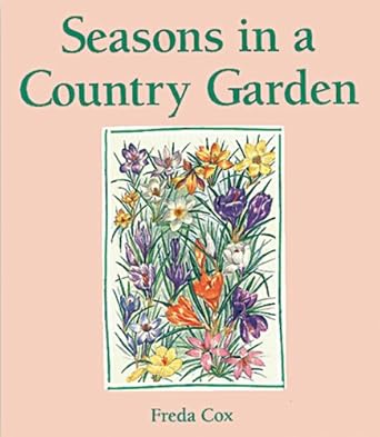 seasons in a country garden 1st edition freda cox 1555912338, 978-1555912338