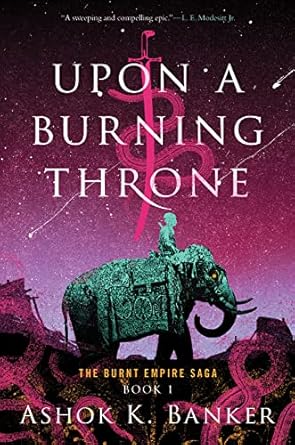 upon a burning throne 1st edition ashok k banker 1328916286, 978-1328916280